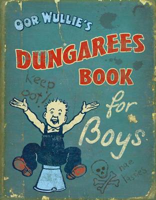 Book cover for Oor Wullie Dungarees Book for Boys