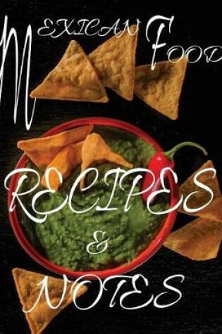 Cover of Mexican Food Recipes & Notes