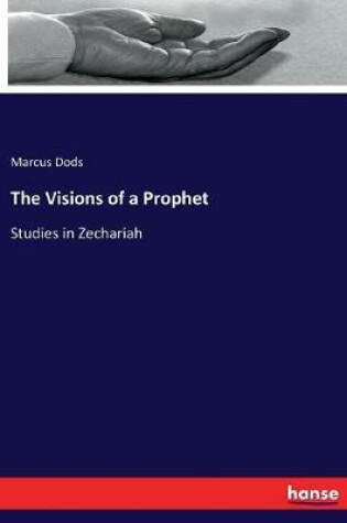 Cover of The Visions of a Prophet