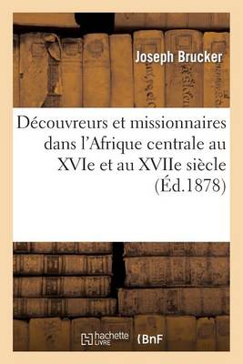 Cover of Decouvreurs Et Missionnaires Dans l'Afrique Centrale Au Xvie Et Au Xviie Siecle