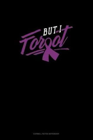 Cover of But I Forgot