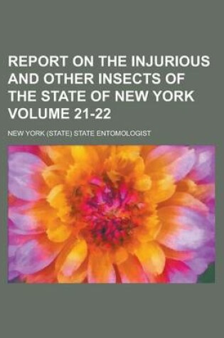 Cover of Report on the Injurious and Other Insects of the State of New York Volume 21-22