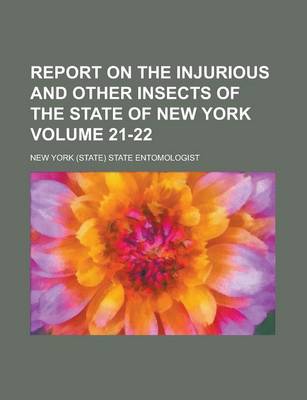 Book cover for Report on the Injurious and Other Insects of the State of New York Volume 21-22