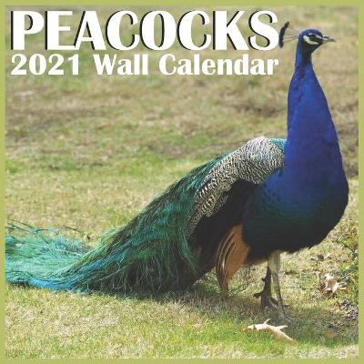 Book cover for peacocks 2021 wall Calendar