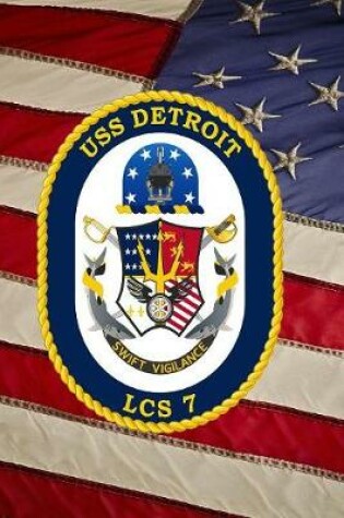 Cover of US Navy Littoral Combat Ship USS Detroit (LCS 7) Crest Badge Journal