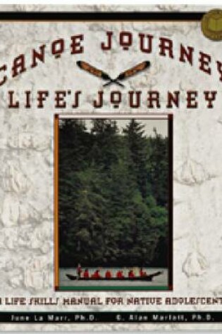 Cover of Canoe Journey Life's Journey