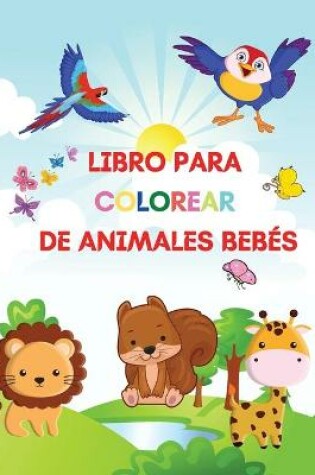 Cover of Libro para colorear de animales bebes