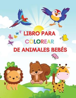 Book cover for Libro para colorear de animales bebes