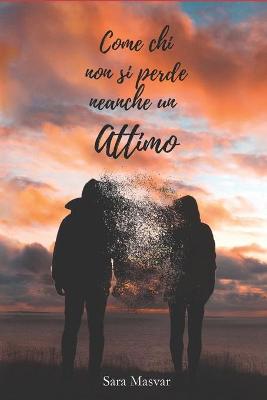 Book cover for Come chi non si perde neanche un Attimo