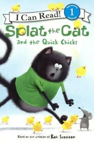 Cover of Splat the Cat and the Quick Chicks