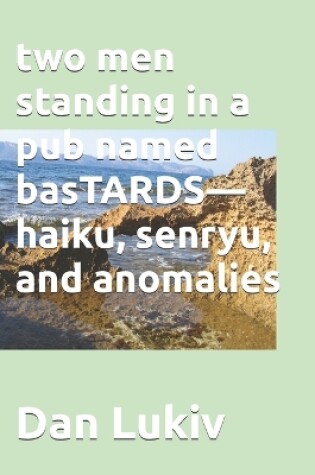 Cover of two men standing in a pub named basTARDS-haiku, senryu, and anomalies