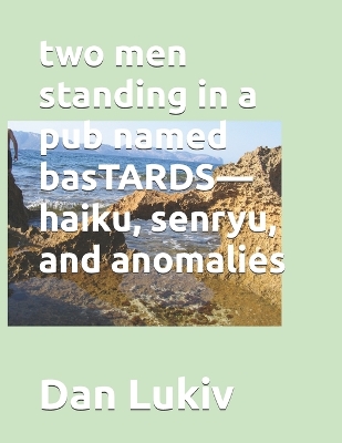 Book cover for two men standing in a pub named basTARDS-haiku, senryu, and anomalies