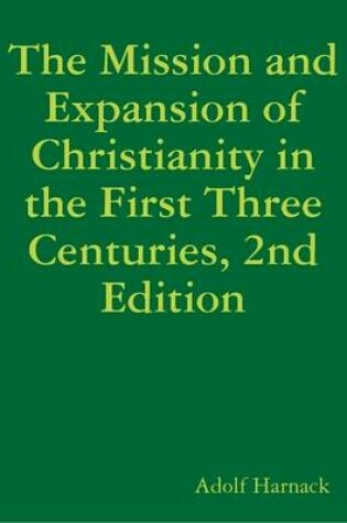 Cover of The Mission and Expansion of Christianity in the First Three Centuries, 2nd Edition