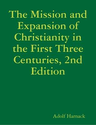 Book cover for The Mission and Expansion of Christianity in the First Three Centuries, 2nd Edition