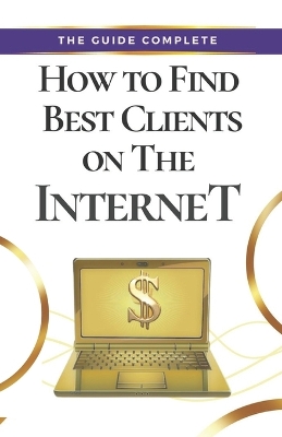 Book cover for How to Find Best Clients on the Internet