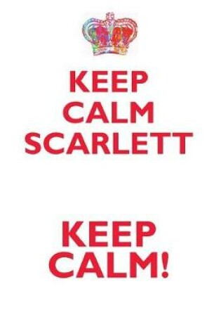 Cover of KEEP CALM SCARLETT! AFFIRMATIONS WORKBOOK Positive Affirmations Workbook Includes