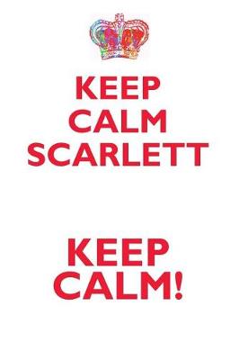 Book cover for KEEP CALM SCARLETT! AFFIRMATIONS WORKBOOK Positive Affirmations Workbook Includes