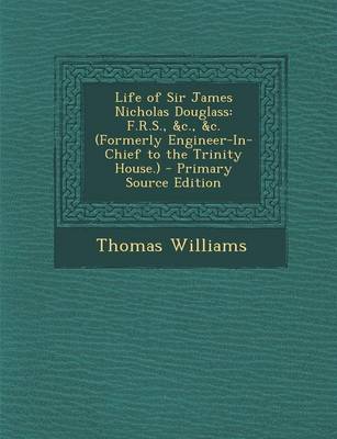 Book cover for Life of Sir James Nicholas Douglass