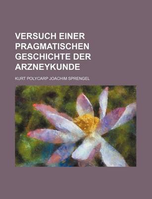 Book cover for Versuch Einer Pragmatischen Geschichte Der Arzneykunde