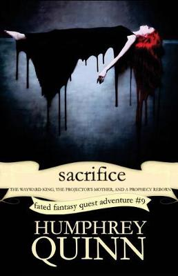 Book cover for Sacrifice (the Wayward King, the Projector's Mother, and a Prophecy Reborn)