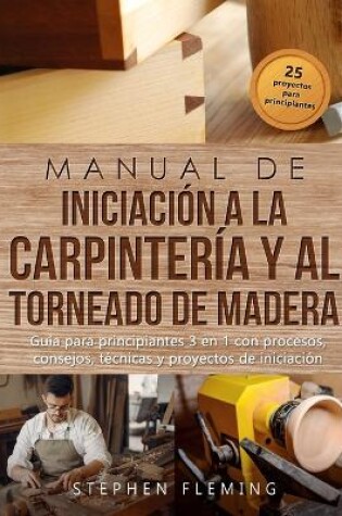 Cover of Manual de iniciacion a la carpinteria y al torneado de madera