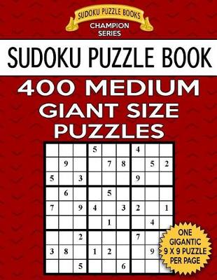 Cover of Sudoku Puzzle Book 400 MEDIUM Giant Size Puzzles