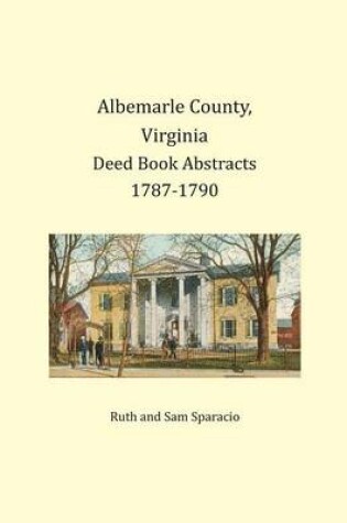 Cover of Albemarle County, Virginia Deed Book Abstracts 1787-1790