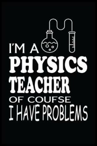 Cover of I'm a Physics Teacher of Course I Have Problems