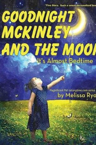Cover of Goodnight McKinley and the Moon, It's Almost Bedtime