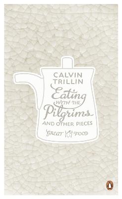 Book cover for Eating with the Pilgrims and Other Pieces