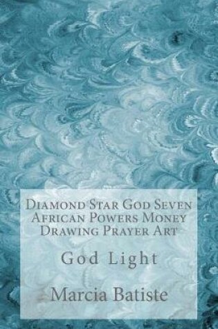 Cover of Diamond Star God Seven African Powers Money Drawing Prayer Art