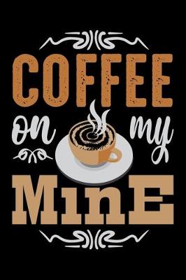 Book cover for Coffee On My Mine