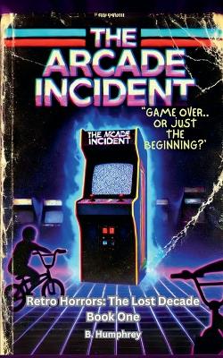 Cover of The Arcade Incident