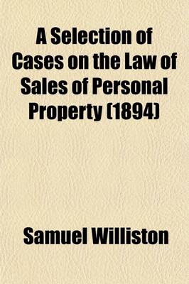 Book cover for A Selection of Cases on the Law of Sales of Personal Property