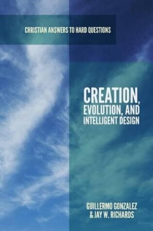 Cover of Creation, Evolution, And Intelligent Design