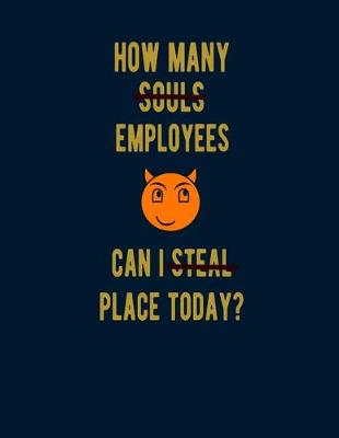 Book cover for How Many Souls Employees Can I Steal Place Today