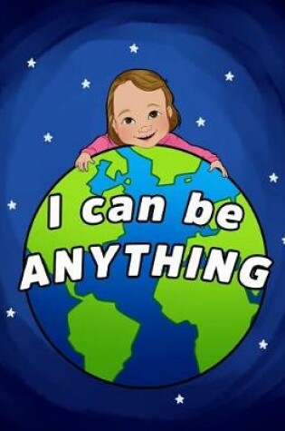 Cover of I Can Be Anything