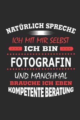 Book cover for Natürlich spreche ich mit mir selbst Ich bin Fotografin und manchmal brauche ich eben kompetente Beratung