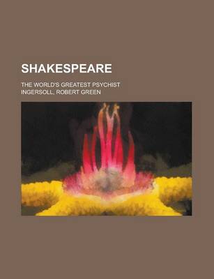 Book cover for Shakespeare; The World's Greatest Psychist