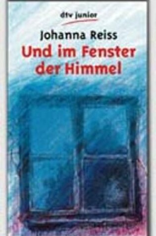 Cover of Und Im Fenster Der Himmel