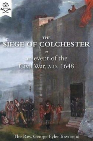 Cover of The Siege of Colchester
