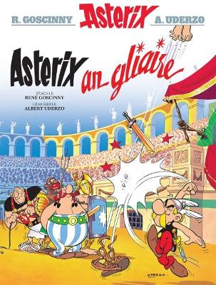 Book cover for Asterix an Gliaire (Irish)