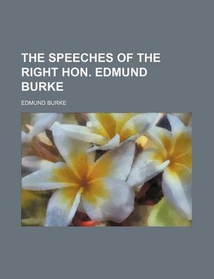 Book cover for The Speeches of the Right Hon. Edmund Burke