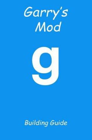 Cover of Garry's Mod Building Guide