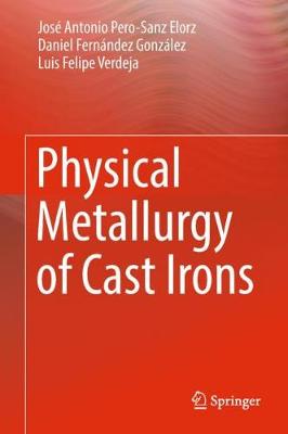 Book cover for Physical Metallurgy of Cast Irons