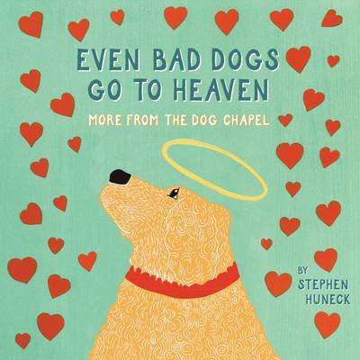 Book cover for Even Bad Dogs Go to Heaven