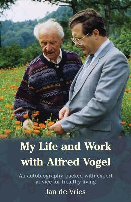 Book cover for My Life and Work with Alfred Vogel