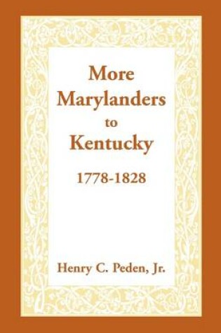 Cover of More Marylanders to Kentucky, 1778-1828