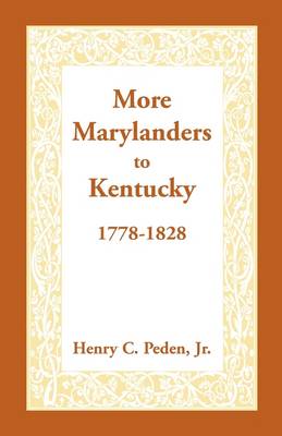 Book cover for More Marylanders to Kentucky, 1778-1828