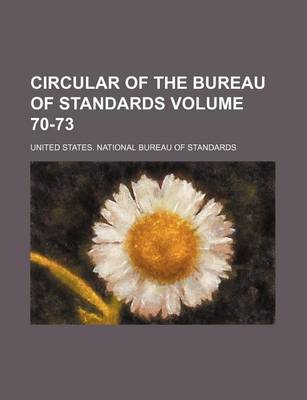 Book cover for Circular of the Bureau of Standards Volume 70-73